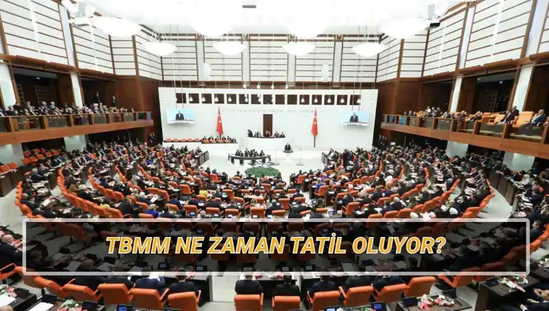 2025’te TBMM Tatil Tarihleri Belli Oldu: Ne Zaman Tatil Olacak?
