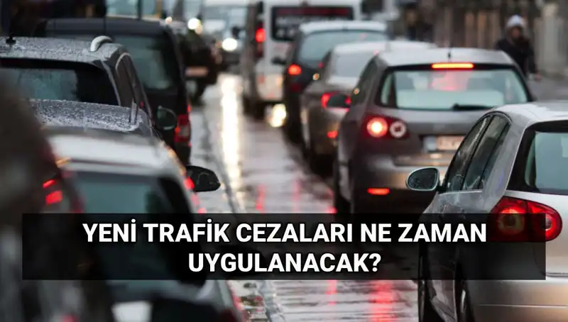 2025 Trafik Cezaları Ne Zaman Yürürlüğe Girecek? Yeni Tutarlar Belirlendi!