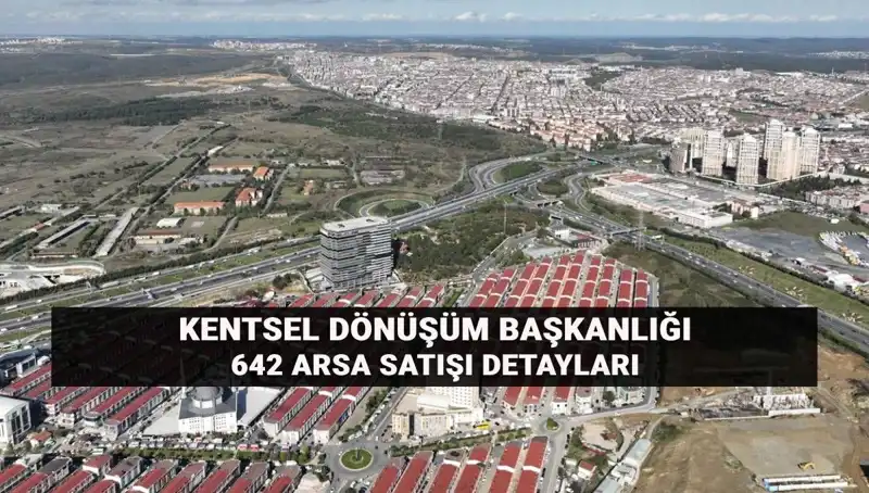 Kentsel Dönüşüm Başkanlığı'ndan Büyük Arsa Satışı: İşte Ayrıntılar