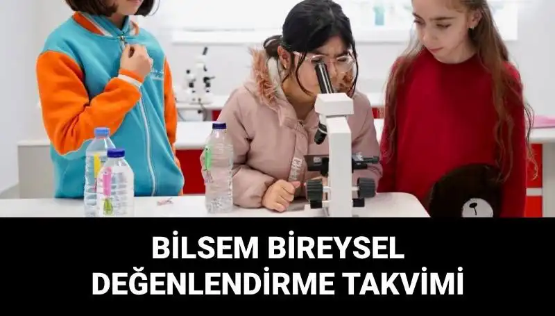 BİLSEM Bireysel Değerlendirme Sınavları Ne Zaman Başlayacak?