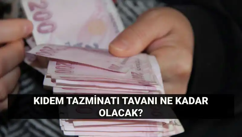 Kıdem Tazminatı Tavanı Temmuz'da Ne Kadar Olacak? Detaylar Burada!