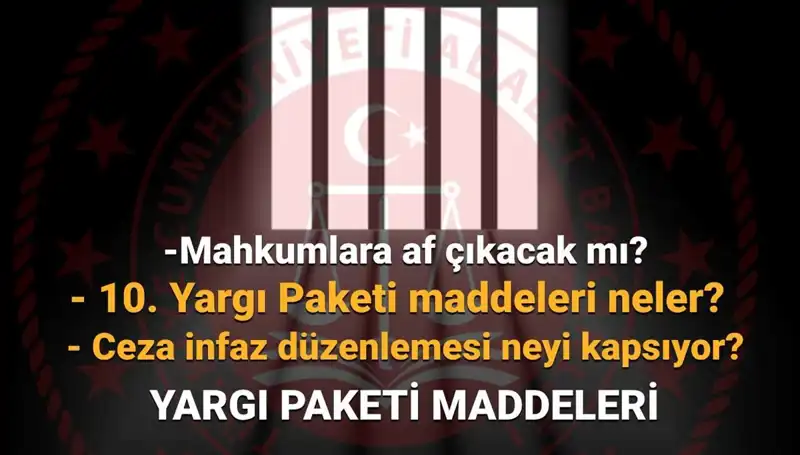 AF Yasasında Son Gelişmeler: Yargı Paketi 10 Neler Getiriyor?