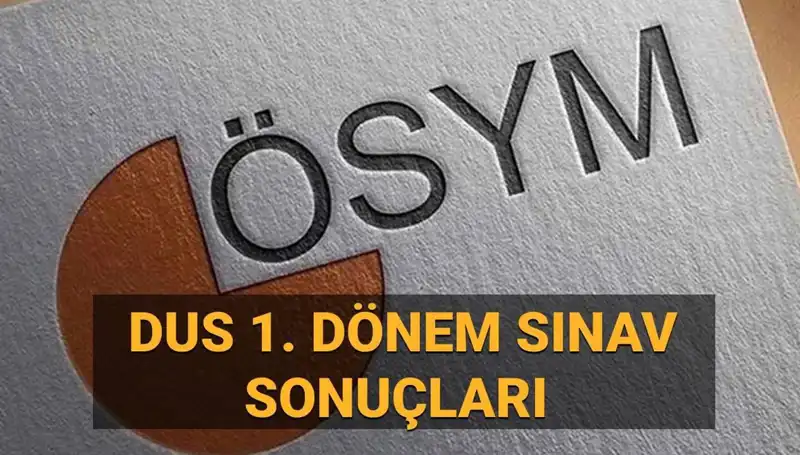 2025 DUS 1. Dönem Sonuçları Açıklanacak mı? Sorgulama Ekranı Geliyor!