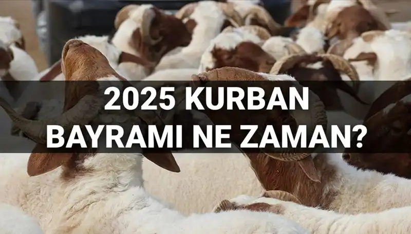 Kurban Bayramı 2025'te Ne Zaman? Tatil Süresi Sürprizleriyle Geliyor!