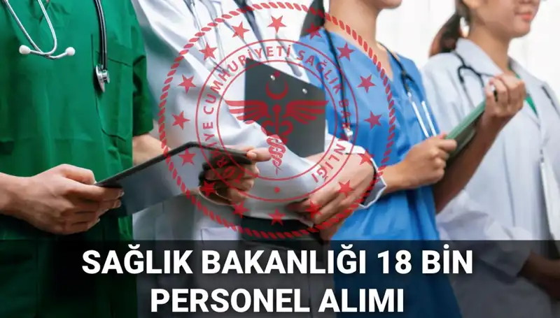 Sağlık Bakanlığı 2025'te 18 Bin Yeni Personel Alacak: Başvuru Süreci Ne Zaman?