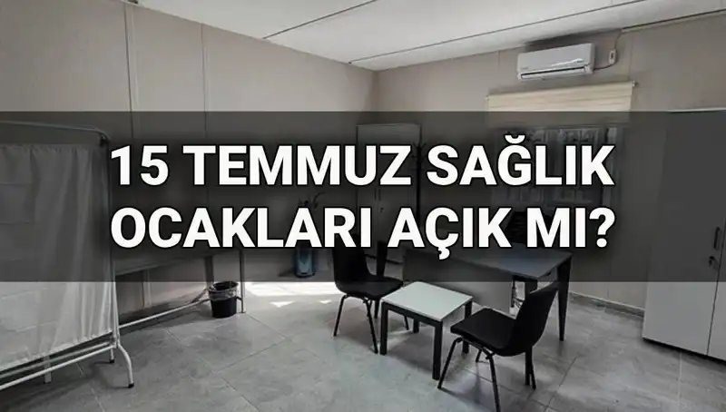 15 Temmuz'da Sağlık Ocakları ve Aile Sağlığı Merkezleri Çalışıyor mu?