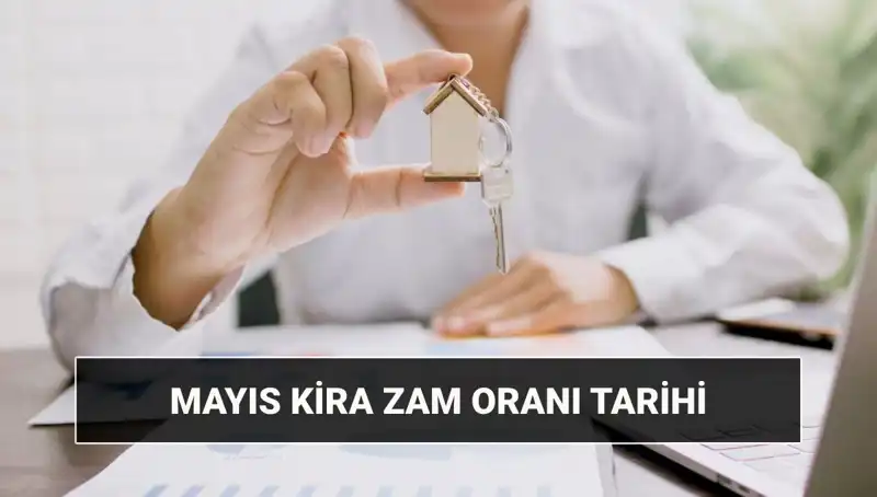 Kira Zam Oranı Mayıs 2025’te Ne Kadar Olacak?