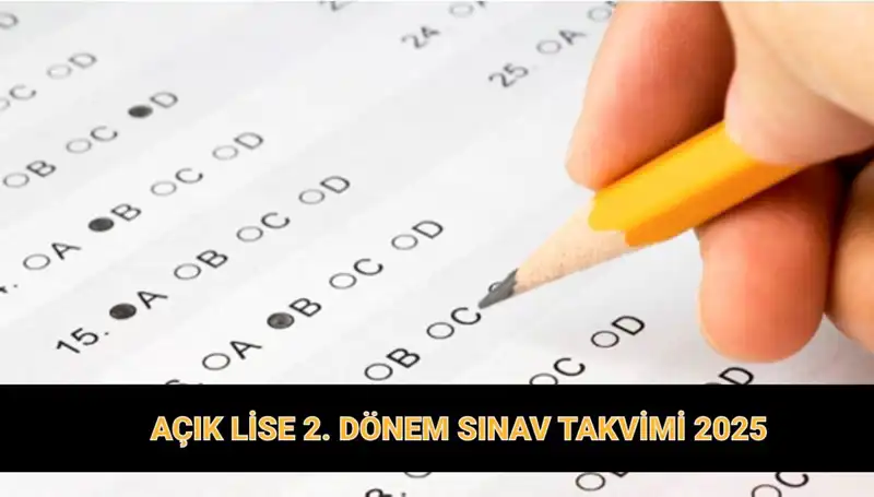 2025 AÖL 2. Dönem Sınav Tarihleri ve Giriş Belgesi Hakkında Tüm Bilgiler
