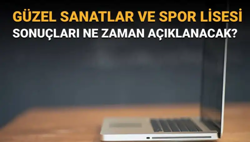 Güzel Sanatlar ve Spor Lisesi Sınav Sonuçları Açıklandı: Hangi İsimler Kazandı?