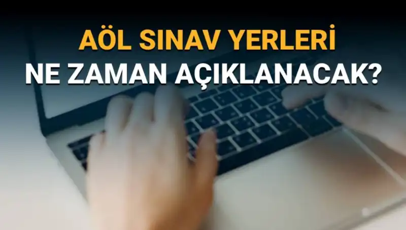 2023 AÖL 3. Dönem Sınav Yerleri Açıklandı! Giriş Belgesi Nasıl Sorgulanır?