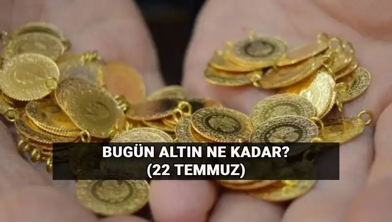 22 Temmuz Altın Fiyatları: Gram Altın Ne Kadar, Yükseldi Mi?